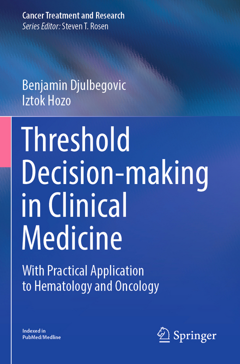 Threshold Decision-making in Clinical Medicine - Benjamin Djulbegovic, Iztok Hozo