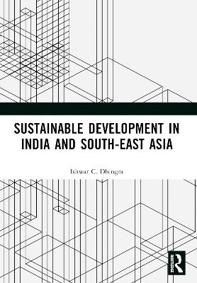 Sustainable Development in India and South-East Asia - Ishwar C. Dhingra