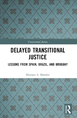 Delayed Transitional Justice - Mariana S. Mendes