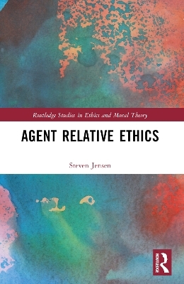 Agent Relative Ethics - Steven Jensen