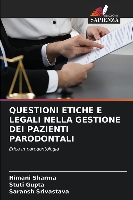 Questioni Etiche E Legali Nella Gestione Dei Pazienti Parodontali - Himani Sharma, Stuti Gupta, Saransh Srivastava