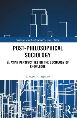 Post-Philosophical Sociology - Richard Kilminster