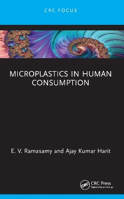 Microplastics in Human Consumption - E. V. Ramasamy, Ajay Kumar Harit