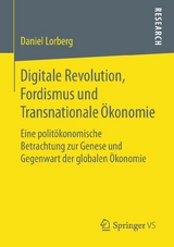 Digitale Revolution, Fordismus und Transnationale Ökonomie - Daniel Lorberg