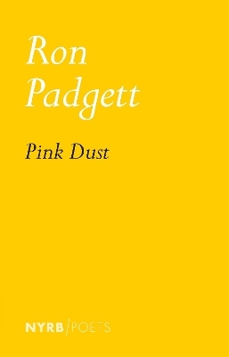 Pink Dust - Ron Padgett