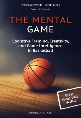 The Mental Game - Daniel Memmert, Stefan Koenig