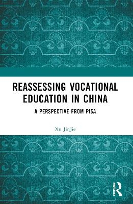 Reassessing Vocational Education in China - Xu JinJie