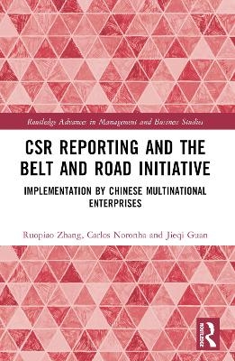 CSR Reporting and the Belt and Road Initiative - Ruopiao Zhang, Carlos Noronha, Jieqi Guan