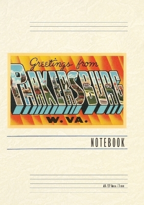 Vintage Lined Notebook Greetings from Parkersburg, West Virginia