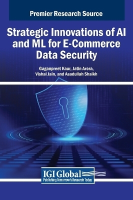 Strategic Innovations of AI and ML for E-Commerce Data Security - 