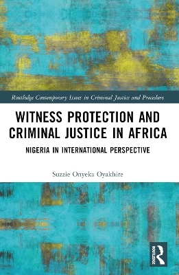 Witness Protection and Criminal Justice in Africa - Suzzie Oyakhire