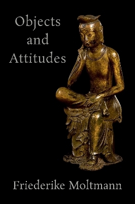 Objects and Attitudes - Friederike Moltmann