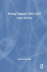 Ruling England, 1042–1227 - Huscroft, Richard