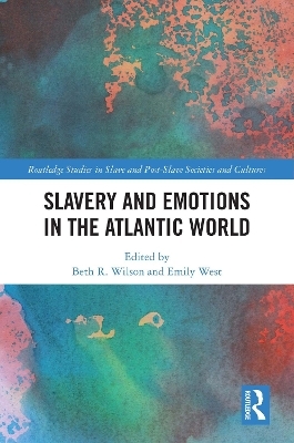 Slavery and Emotions in the Atlantic World - 