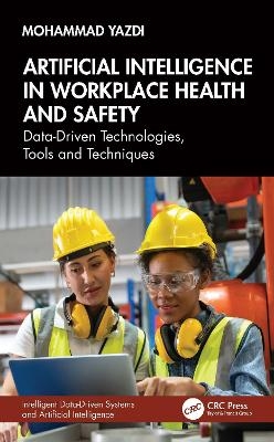 Artificial Intelligence in Workplace Health and Safety - Mohammad Yazdi