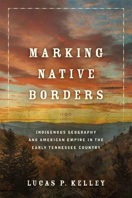 Marking Native Borders - Lucas P Kelley