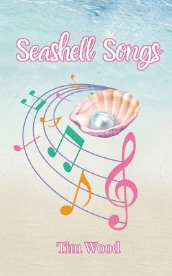 Seashell Songs - Tim Wood