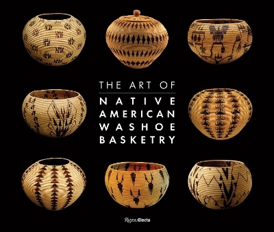 The Art of Washoe Basketry - Ann M. Wolfe, JoAnn Nevers