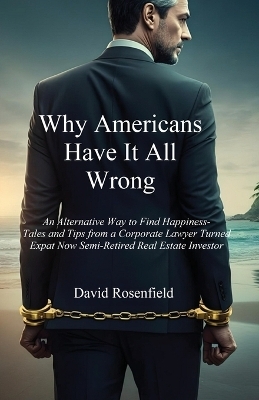 Why Americans Have It All Wrong - David Rosenfield