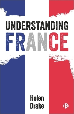 Understanding France - Helen Drake