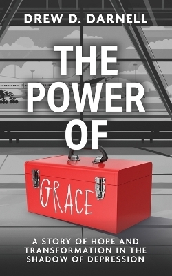 The Power of Grace - Drew D Darnell