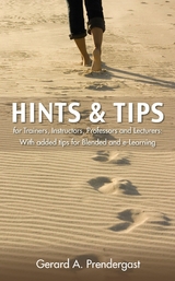 Hints & Tips for Trainers, Instructors, Professors and Lecturers - Gerard A. Prendergast