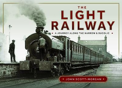 The Light Railway - John Scott-Morgan