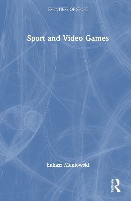 Sport and Video Games - Łukasz Muniowski