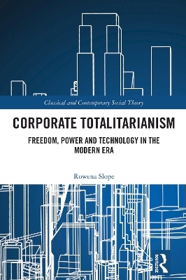 Corporate Totalitarianism - Rowena Slope