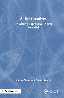 AI for Creatives - Vivian Ching, Dinesh Mothi