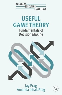 Useful Game Theory - Jay Prag, Amanda Ishak Prag