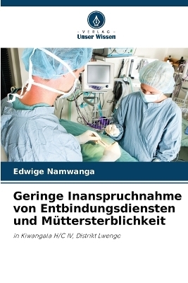 Geringe Inanspruchnahme von Entbindungsdiensten und Müttersterblichkeit - Edwige Namwanga