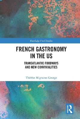 French Gastronomy in the US -  Thérèse Migraine-George