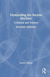 Dismantling the Racism Machine - Gaffney, Karen