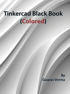 Tinkercad Black Book - Gaurav Verma