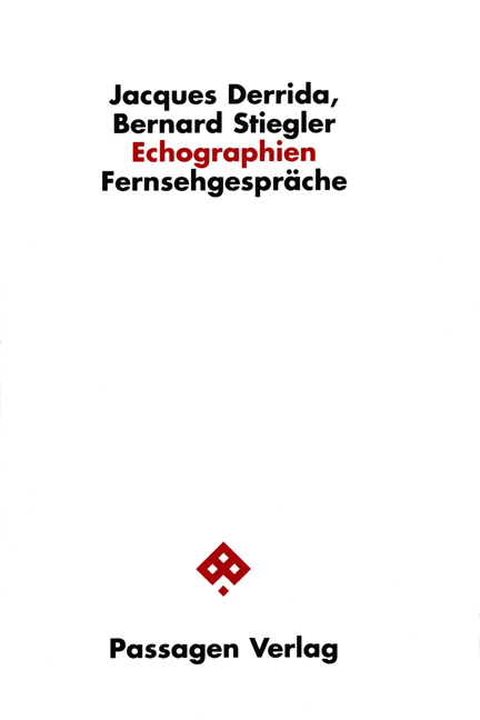 Echographien - Bernard Stiegler, Jacques Derrida