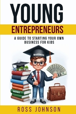 Young Entrepreneurs - Ross Johnson