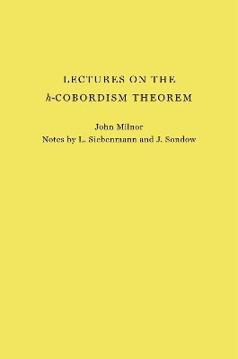 Lectures on the h-Cobordism Theorem - John Milnor