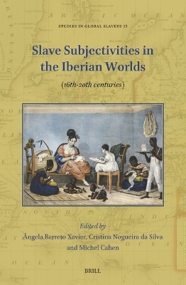 Slave Subjectivities in the Iberian Worlds - 