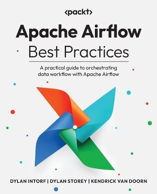 Apache Airflow Best Practices - Dylan Intorf, Dylan Storey, Kendrick van Doorn