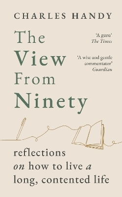 The View from Ninety - Charles Handy