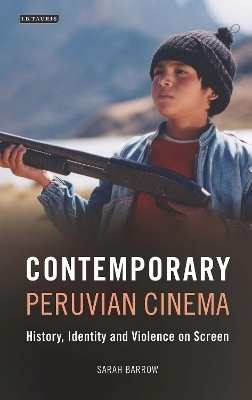 Contemporary Peruvian Cinema - Sarah Barrow