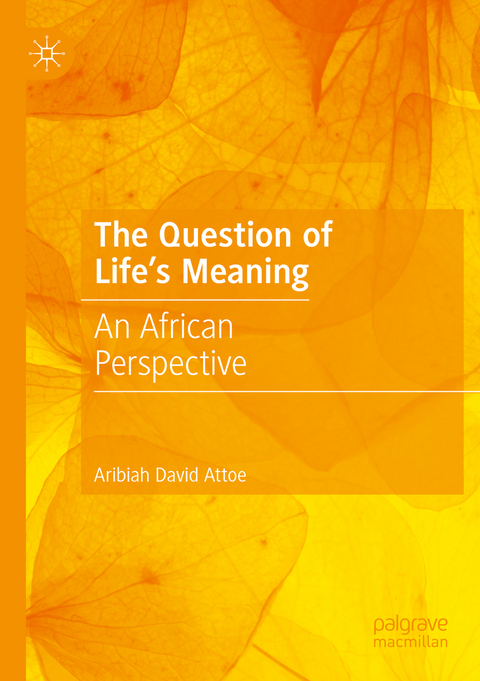 The Question of Life's Meaning - Aribiah David Attoe