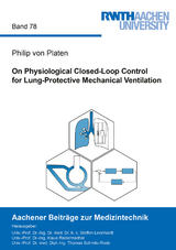 On Physiological Closed-Loop Control for Lung-Protective Mechanical Ventilation - Philip von Platen