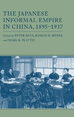 The Japanese Informal Empire in China, 1895-1937 - 