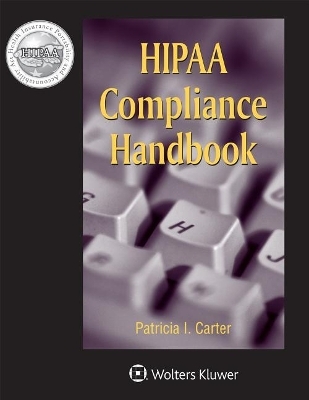 Hipaa Compliance Handbook - Patricia I Carter