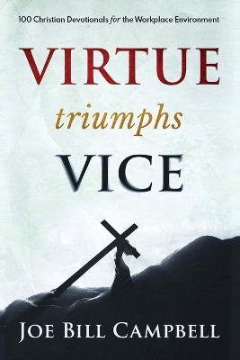 Virtue Triumphs Vice - Joe Bill Campbell