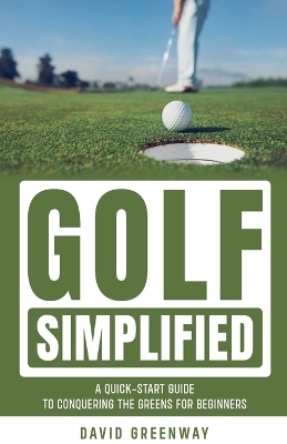 Golf Simplified - David Greenway