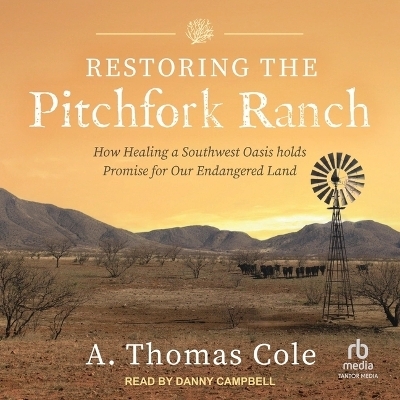 Restoring the Pitchfork Ranch - A Thomas Cole