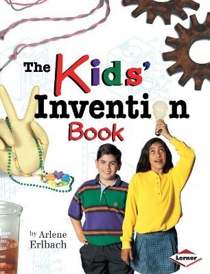 The Kids' Invention Book - Arlene Erlbach